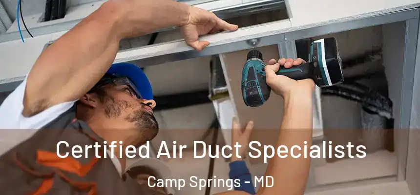 Certified Air Duct Specialists Camp Springs - MD