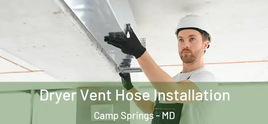  Dryer Vent Hose Installation Camp Springs - MD