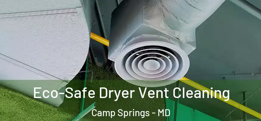 Eco-Safe Dryer Vent Cleaning Camp Springs - MD