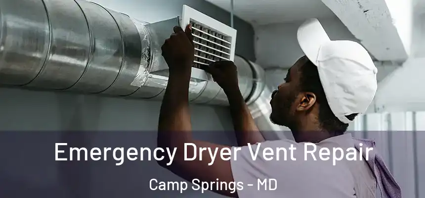 Emergency Dryer Vent Repair Camp Springs - MD
