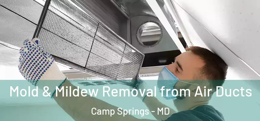 Mold & Mildew Removal from Air Ducts Camp Springs - MD