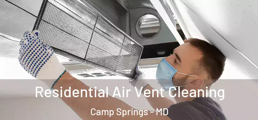 Residential Air Vent Cleaning Camp Springs - MD