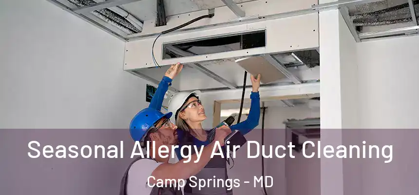  Seasonal Allergy Air Duct Cleaning Camp Springs - MD