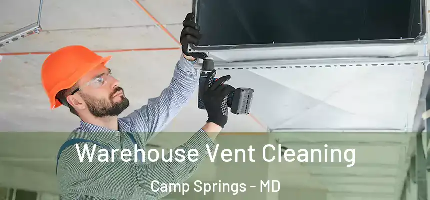 Warehouse Vent Cleaning Camp Springs - MD